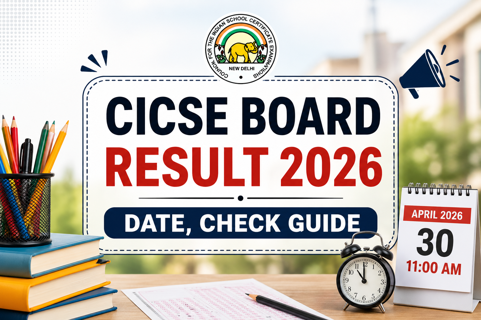 CICSE Board Result 2026 announcement image showing date April 30 and time 11 AM with check guide details