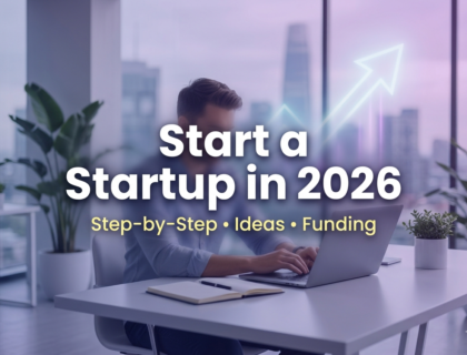 How to start a startup in 2026 step by step guide for students and beginners with funding and business ideas