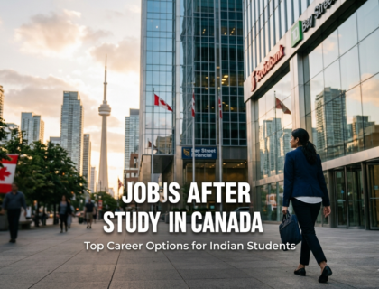 Jobs after study in Canada for Indian students career opportunities and work visa