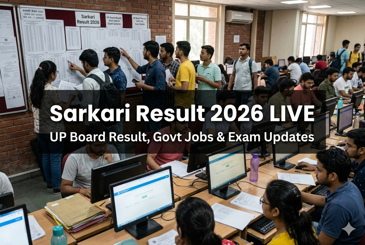 Sarkari Result 2026 live updates for UP Board result government jobs and exam notifications