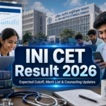 INI CET Result 2026: Expected Cutoff, Merit List & Counseling Insights ChatGPT Image May 23, 2026, 09_25_04 AM