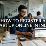 How to Register a Startup Online in India: Step-by-Step Complete Guide for Entrepreneurs (2026) Gemini_Generated_Image_7fdckx7fdckx7fdc (1)